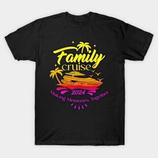 Family Cruise 2024 Making Memories Together Cruising Trip T-Shirt